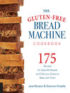 Imagen de portada para The Gluten-Free Bread Machine Cookbook
